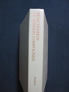 Hardcover Bioactivation of Foreign Compounds (Biochemical Pharmacology and Toxicology Series) Book