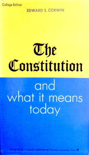 The Constitution and What it Means Today B0007DT2JA Book Cover