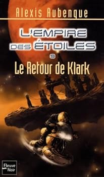 Le Retour de Klark - Book #9 of the L'Empire des Etoiles