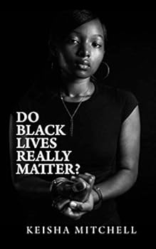 Paperback DO BLACK LIVES REALLY MATTER? Book