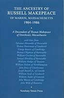 The Ancestry of Russell Makepeace of Marion, Massachusetts, 1904-1986: A Descendant of Thomas Makepeace of Dorchester, Massachusetts 0880821418 Book Cover
