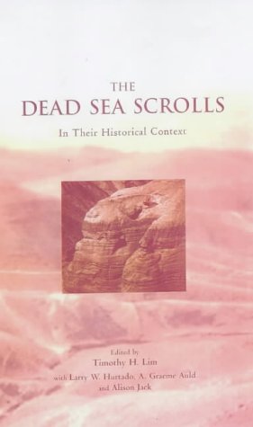 The Dead Sea Scrolls in Their Historical Context