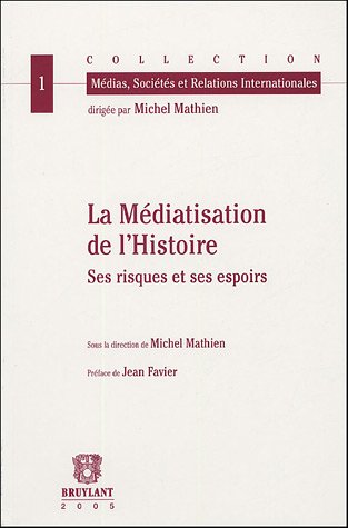 voir fiche du jeu La Médiatisation de l'Histoire: Ses risques et ses espoirs