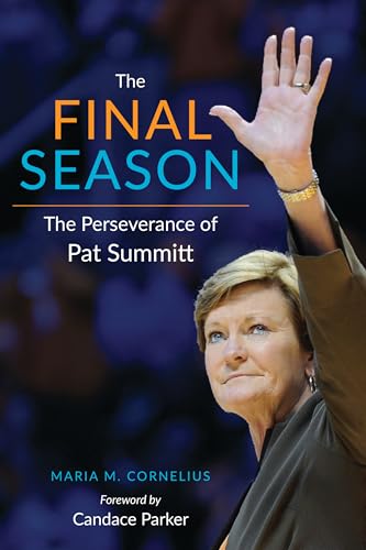 The Final Season: The Perseverance of Pat Summitt The Final Season: The Perseverance of Pat Summitt