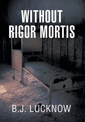  Without Rigor Mortis