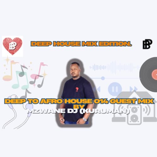 『Episode 17: Deep 2 afro house mix 014 Guest mix By Mzwane Dj (Kuruman)』のカバーアート