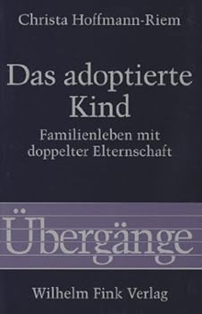 Paperback Das Adoptierte Kind: Familienleben Mit Doppelter Elternschaft [German] Book