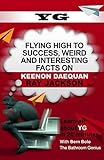 YG: Flying High to Success, Weird and Interesting Facts on Keenon Daequan Ray Jackson!