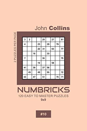 Numbricks - 120 Easy To Master Puzzles 9x9 - 10 (Numbricks Puzzle Book 9x9)
