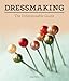 Dressmaking: The Indispensable Guide