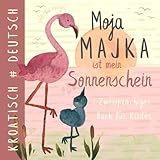 Moja majka KROATISCH, Zweisprachiges Buch für Kinder, Kroatisch lernen für Anfänger: Hrvatske knjige za djecu