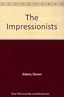 The Impressionists 0894718681 Book Cover