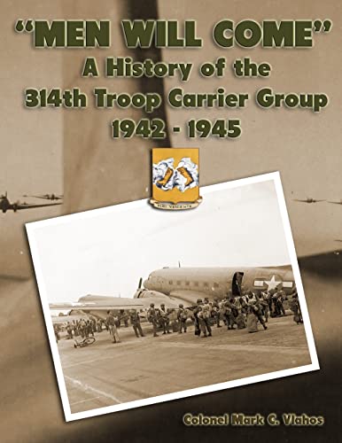 Snapklik.com : Men Will Come: A History Of The 314th Troop Carrier ...
