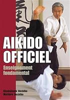 Aïkido officiel : Enseignement fondamental 2846170479 Book Cover