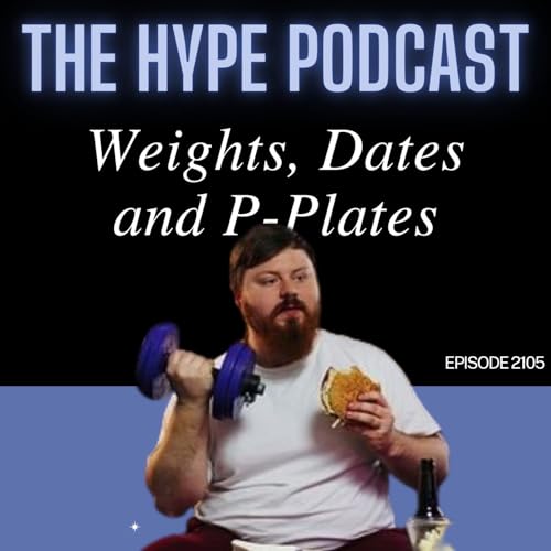 Episode 2105 Weights, Dates and P-Plates Podcast Por  arte de portada
