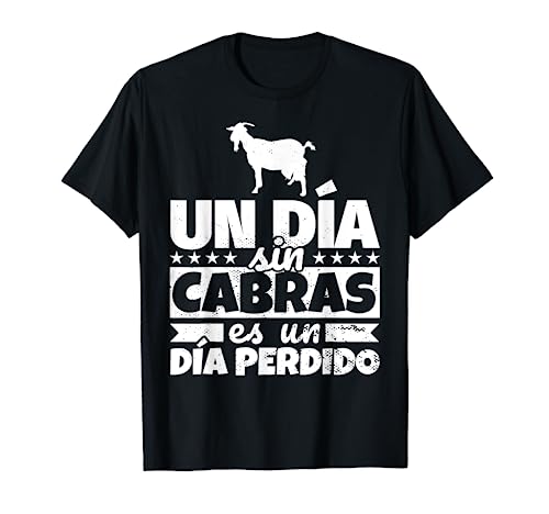 Un dia sin cabras es un dia perdido Cabras regalo divertido Camiseta