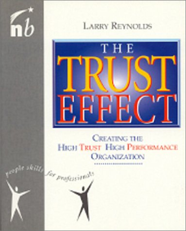 Buy The Trust Effect: Creating the High Trust, High Performance Organization (People Skills for Professionals) — BookShops.in