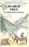 At Great Price: The Story of Tamsen Donner