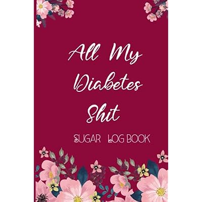 All My Diabetes Shit Sugar log book