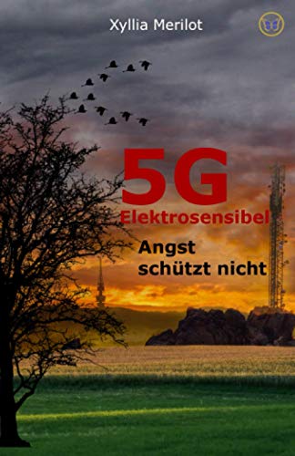 Preisvergleich Produktbild 5G Elektrosensibel: Angst schützt nicht