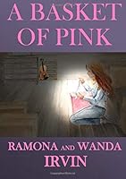 A Basket of Pink 1722100966 Book Cover