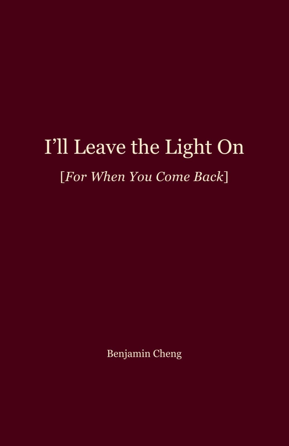 I’ll Leave the Light On [For When You Come Back]
