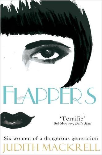 Image of By Judith Mackrell Flappers: Six Women of a Dangerous Generation (Unabridged) [Paperback]