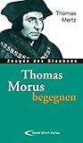  Thomas Morus begegnen