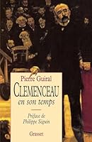 Clemenceau en son temps (Documents Français) (French Edition) 2246490510 Book Cover