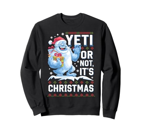 Humour amusant Yeti Or Not It's Christmas Sweatshirt