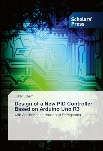 Design of a New PID Controller Based on Arduino Uno R3: with Application to Household Refrigerator