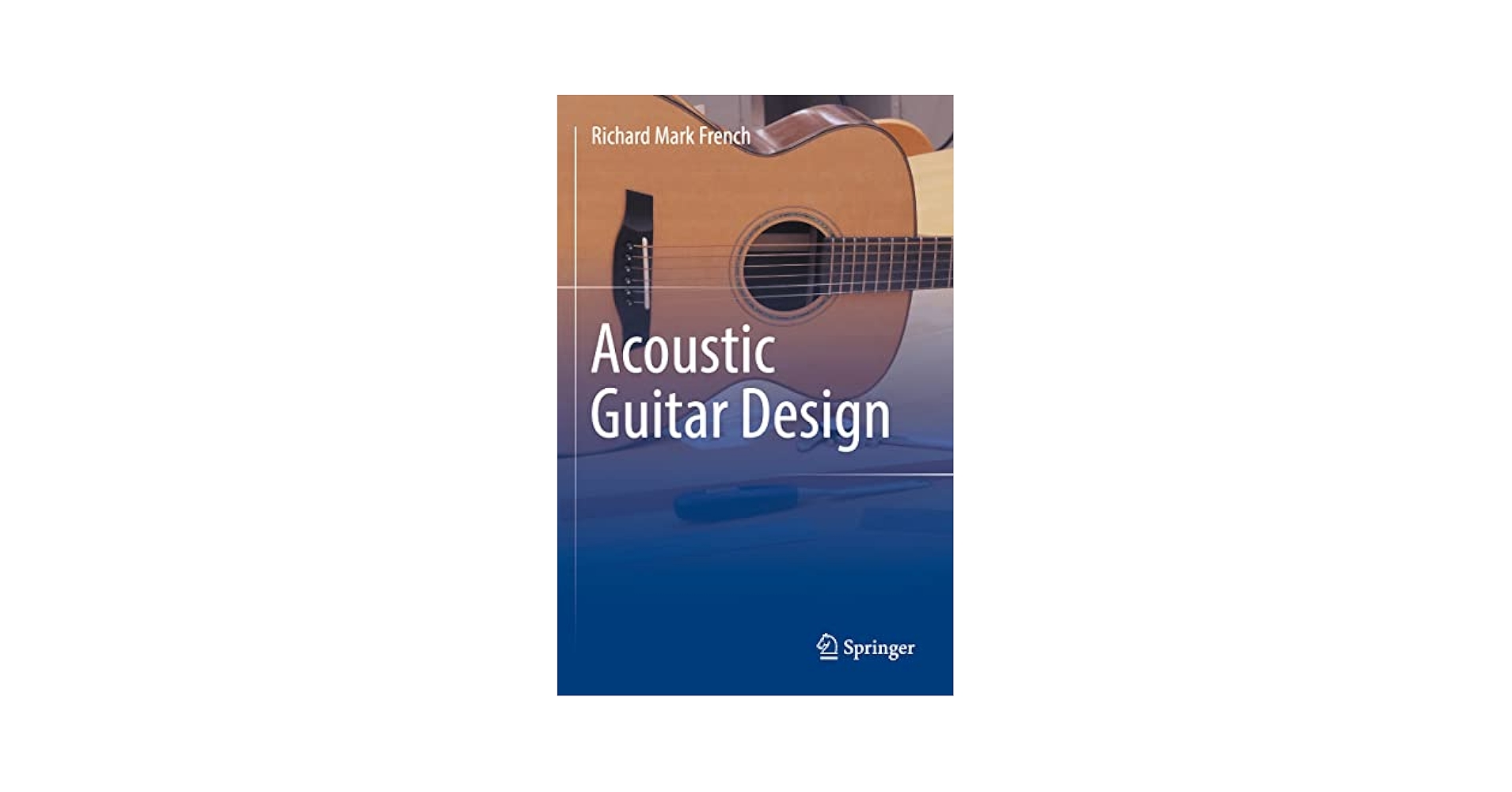Acoustic Guitar Design: French, Richard Mark: 9783030893804