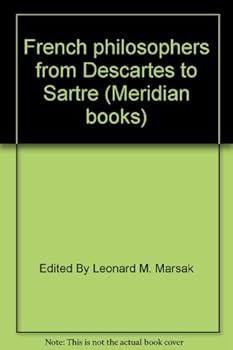 Paperback French Philosophers From Descartes to Sartre Book