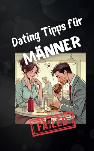Dating Tipps für Männer: lustiges Geschenk für Junggesellen, witzige Anleitung