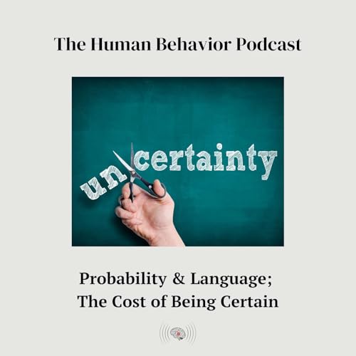 Probability & Language; The Cost of Being Certain