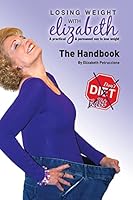 Losing Weight With Elizabeth: The Handbook 1484195248 Book Cover