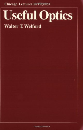 Useful Optics (Chicago Lectures In Physics) #TOP8