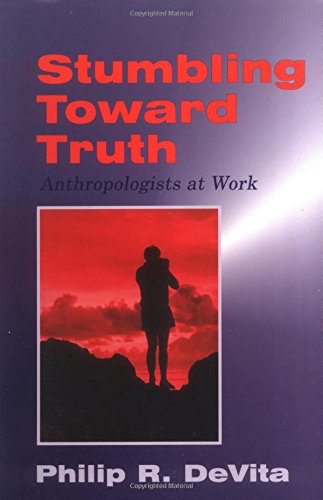 Stumbling toward Truth: Anthropologists at Work