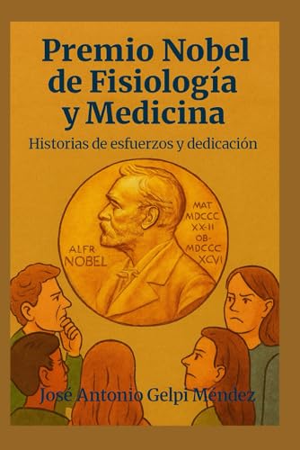 Premio Nobel de Fisiología y Medicina: Historias de esfuerzo y dedicación