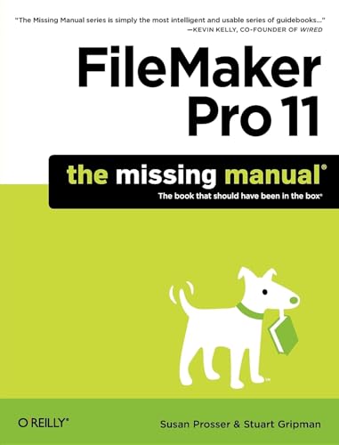 FileMaker Pro 11: The Missing Manual: The Book That Should Have Been in the Box