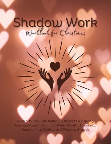 Shadow Work Workbook for Christians: Guided Journal Reflective Prompts & Inspiring Coloring Pages Aid Mental Health Emotional Healing, Inner Child ... Self Care Gift Women Men Teen Faith Love Zen image 2