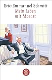 Mein Leben mit Mozart - Eric-Emmanuel Schmitt Übersetzer: Inés Koebel 