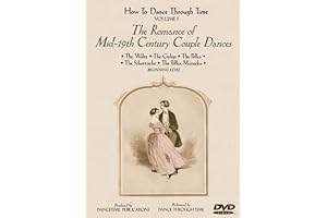HOW TO DANCE THROUGH TIME Vol. 1. - The Romance of Mid-19th Century Couple Dances
