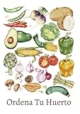 Ordena tu huerto.: Sin morir en el intento.