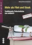 Mehr als Filet und Steak: Traditionelle Fleischstücke neu entdeckt (Stiftung für Konsumentenschutz)