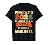 pensione 2026 regalo uomo divertente uomo pensionato 2026 maglietta