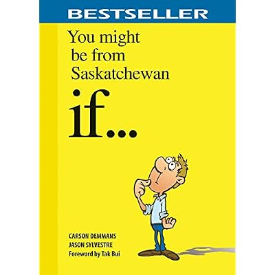 You Might Be From Saskatchewan If&hellip;