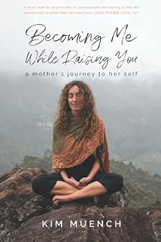 Paperback Becoming Me While Raising You: A Mother's Journey to Her Self Book