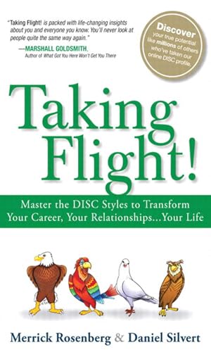 Taking Flight!: Master the DISC Styles to Transform Your Career, Your Relationships...Your Life (English Edition)