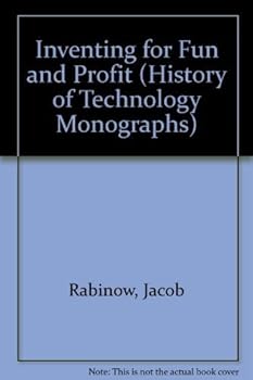 Hardcover Inventing for Fun and Profit (History of Technology Monographs) Book